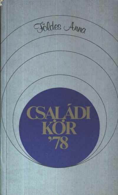 FÖLDES ANNA - Családi kör '78 [antikvár]