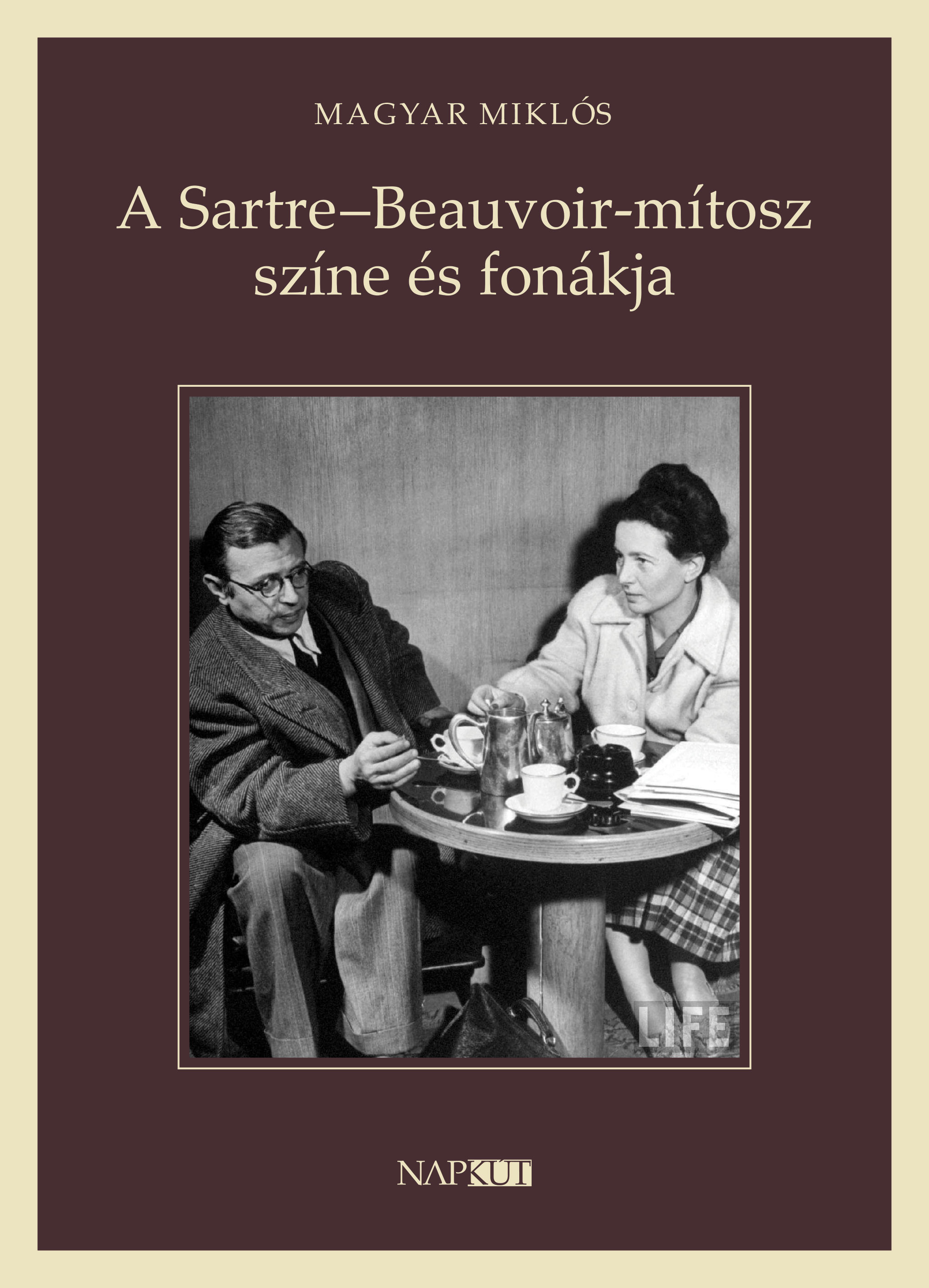 Magyar Miklós - A Sartre-Beauvoir-mítosz színe és fonákja [eKönyv: epub, mobi]