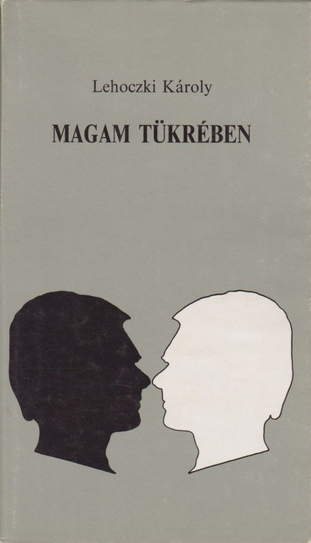 Lehoczki Károly - Magam tükrében [antikvár]