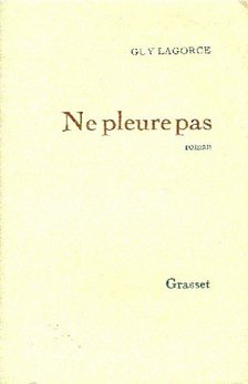 LAGORCE, GUY - Ne pleure pas [antikvár]
