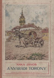 Anka János - A nyárádi torony [antikvár]