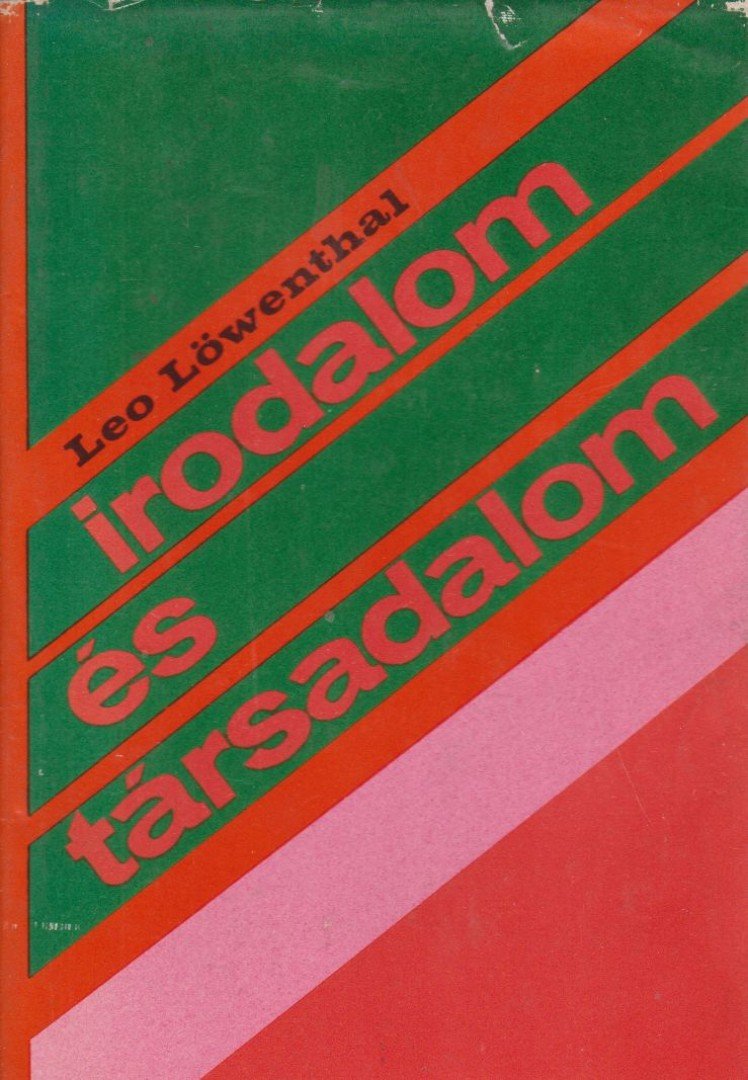 Löwenthal, Leo - Irodalom és társadalom [antikvár]