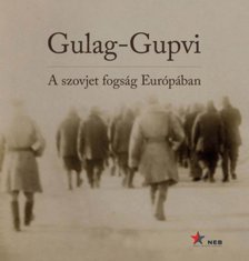 Kiss Réka, Simon István - Gulag-Gupvi - A szovjet fogság Európában [antikvár]