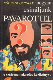 Nógrádi Gergely - Hogyan csináljunk Pavarottit? [antikvár]