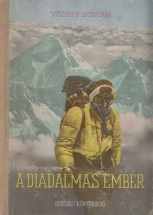 Vécsey Zoltán - A diadalmas ember [antikvár]