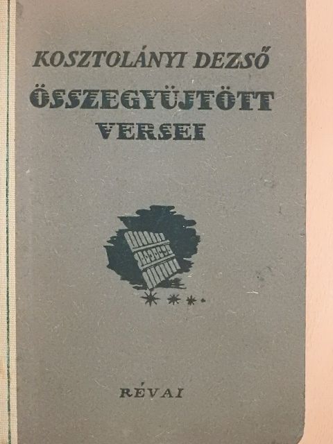 Kosztolányi Dezső - Kosztolányi Dezső összegyüjtött versei [antikvár]