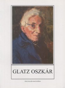 Benedek Katalin - Emlékezés Glatz Oszkárra / Glatz Oszkár pályája és hagyatéka [antikvár]
