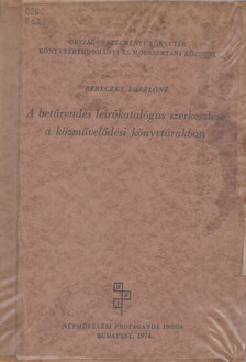 Bereczky Lászlóné - A betűrendes leírókatalógus szerkesztése a közművelődési könyvtárakban [antikvár]
