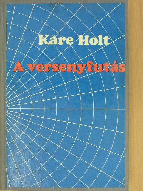 Káre Holt - A versenyfutás [antikvár]