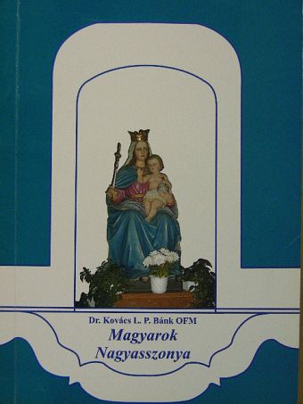 Dr. Kovács Bánk - Magyarok Nagyasszonya [antikvár]