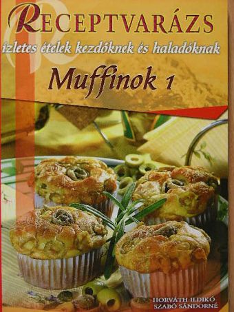 Horváth Ildikó - Muffinok 1 [antikvár]