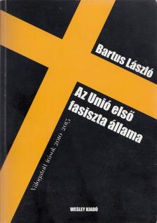 Bartus László - Az Unió első fasiszta állama [antikvár]