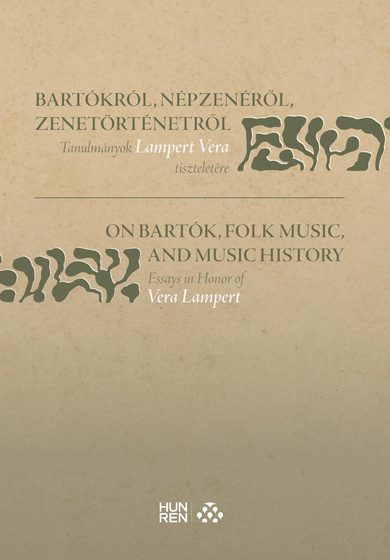 Biró Viola[szerk.]-Vikárius László[szerk.] - Bartókról, népzenéről, zenetörténetről - Tanulmányok Lampert Vera tiszteletére / On Bartók, Folk Music, and Music History - Essays in Honor of Vera La