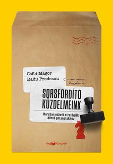 Csibi Magor-Radu Predescu - Sorsfordító küzdelmeink