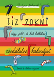 Justina Bednarek - Tíz zokni (négy jobb- és hat ballábas) csodálatos kalandjai