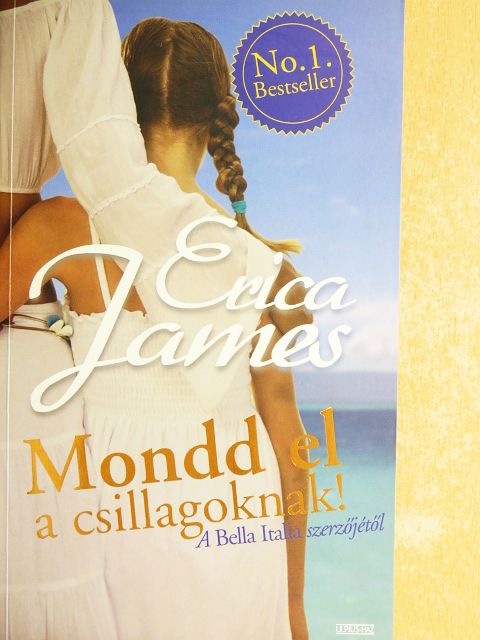 Erica James - Mondd el a csillagoknak! [antikvár]