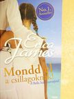 Erica James - Mondd el a csillagoknak! [antikvár]