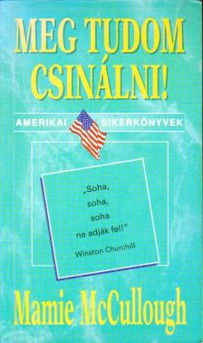 McCullough, Mamie - Meg tudom csinálni! [antikvár]