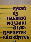 Mező Béla - Rádió és televízió műszaki alapismeretek kézikönyve [antikvár]