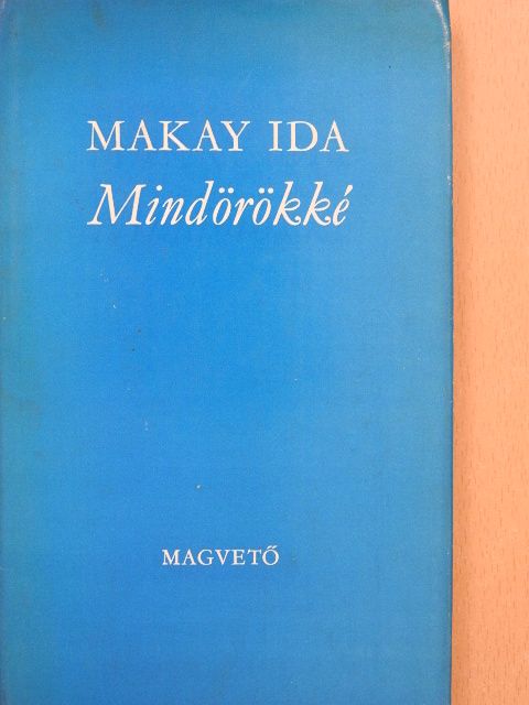 Makay Ida - Mindörökké [antikvár]