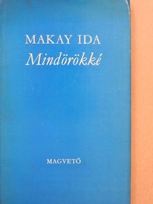 Makay Ida - Mindörökké [antikvár]