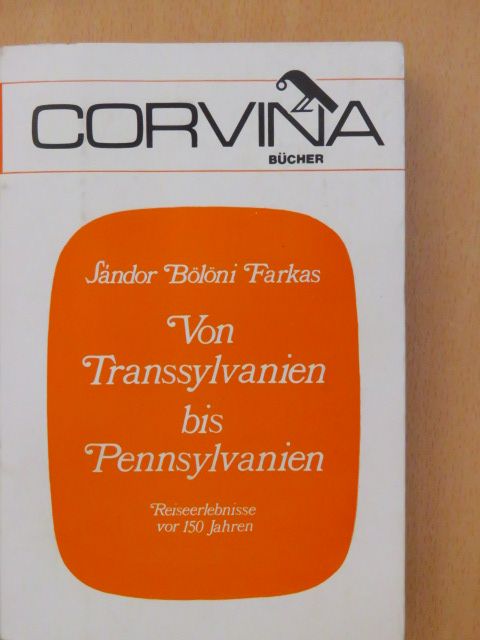 Bölöni Farkas Sándor - Von Transsylvanien bis Pennsylvanien [antikvár]