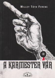 Milley Tóth Ferenc - A karmester vár (dedikált) [antikvár]