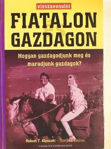 Robert T. Kiyosaki - Visszavonulni fiatalon és gazdagon [antikvár]