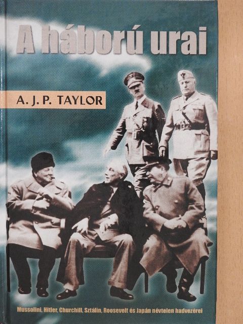 A. J. P. Taylor - A háború urai [antikvár]