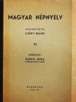 Benkő Lóránd - Magyar népnyelv VI. [antikvár]
