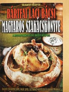 Bártfai László - Bártfai Laci bácsi magyaros szakácskönyve [antikvár]