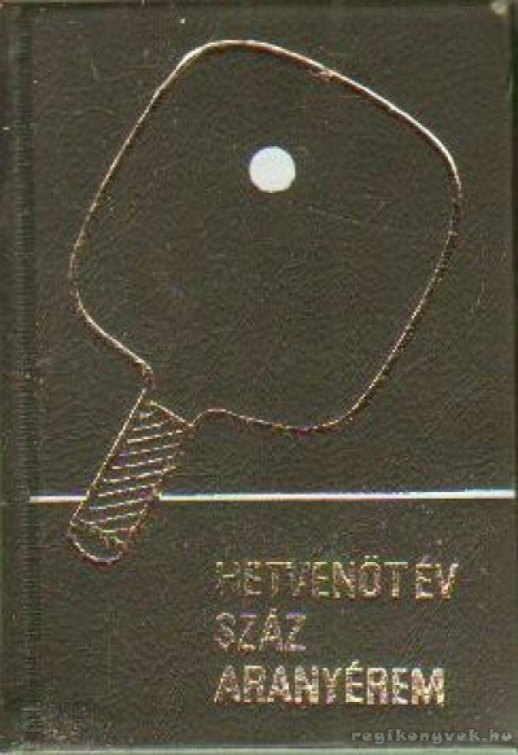 Lakatos György, Kozák Mihály - Hetvenöt év - száz aranyérem (minikönyv) [antikvár]