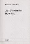 Muha Lajos, Bodlaki Ákos - Az informatikai biztonság [antikvár]