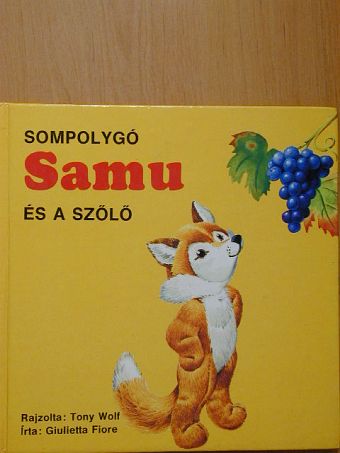Giulietta Fiore - Sompolygó Samu és a szőlő [antikvár]