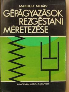 Makhult Mihály - Gépágyazások rezgéstani méretezése [antikvár]