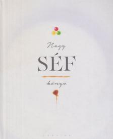 Szabó Edit - Nagy séf könyv [antikvár]
