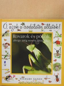 Telegdi Ágnes - Rovarok és pókok, ahogy még sosem láttad őket [antikvár]