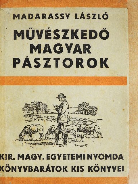 Madarassy László - Művészkedő magyar pásztorok [antikvár]