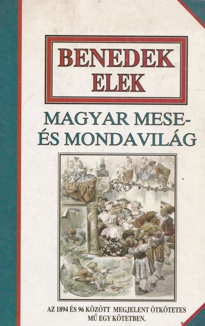Benedek Elek - Magyar mese- és mondavilág (reprint) [antikvár]