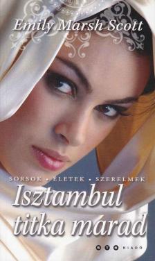 Emily Marsh Scott - Isztambul titka marad [antikvár]