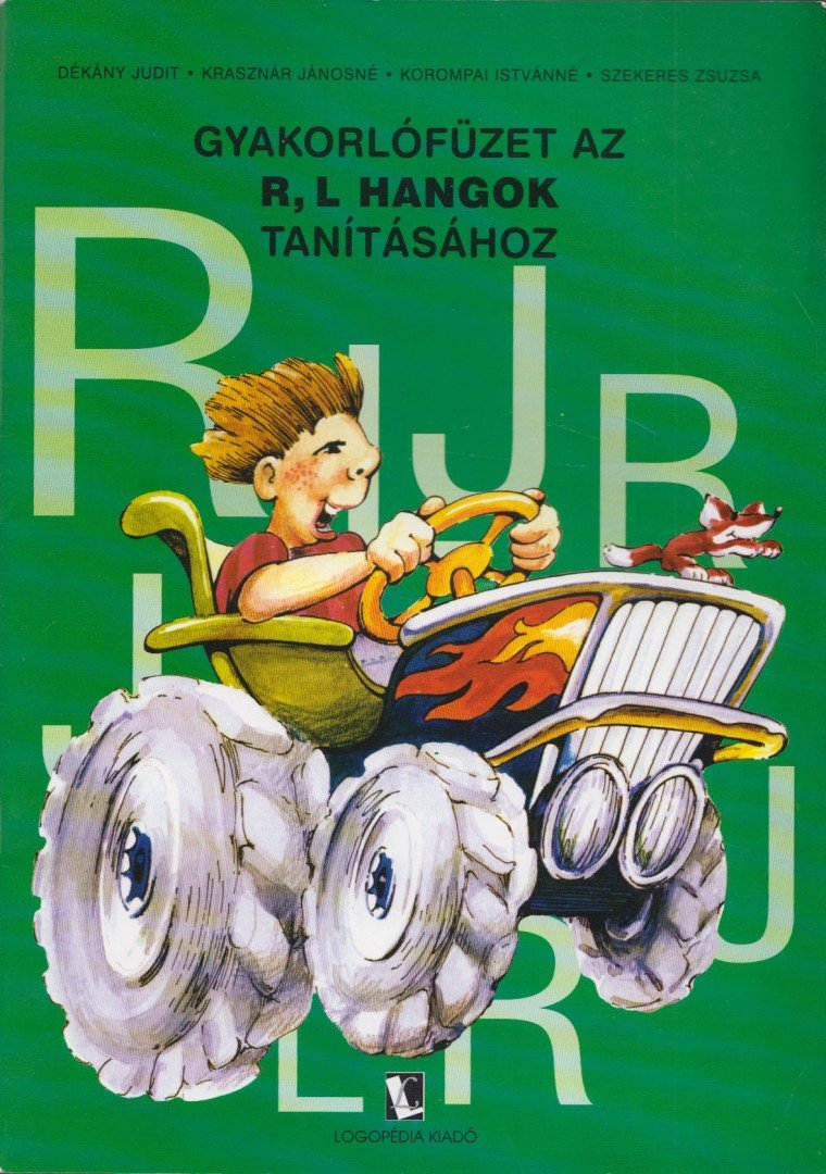 Dékány Judit, Krasznár Jánosné, Korompai Istvánné, Szekeres Zsuzsa - Gyakorlófüzet az R, L hangok tanításához [antikvár]