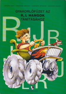Dékány Judit, Krasznár Jánosné, Korompai Istvánné, Szekeres Zsuzsa - Gyakorlófüzet az R, L hangok tanításához [antikvár]