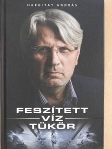 Hargitay András - Feszített-víz-tükör [antikvár]