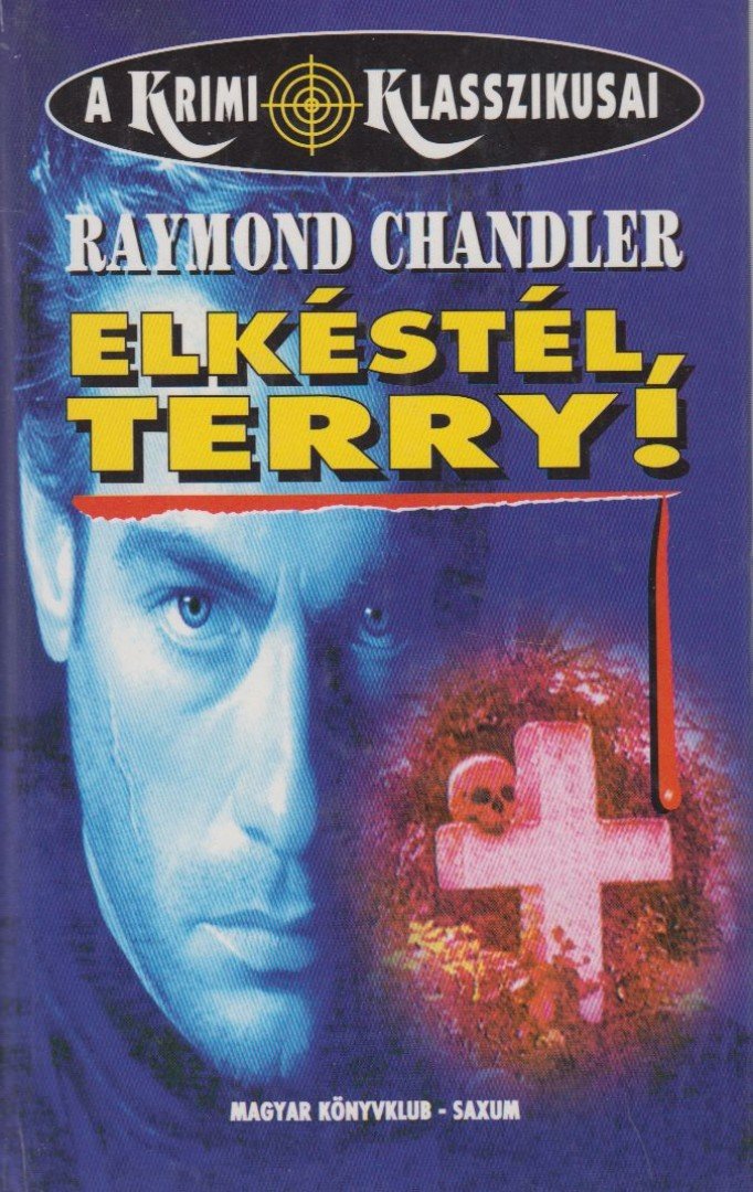 Raymond Chandler - Elkéstél, Terry! [antikvár]