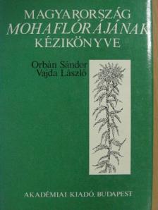 Orbán Sándor - Magyarország mohaflórájának kézikönyve [antikvár]