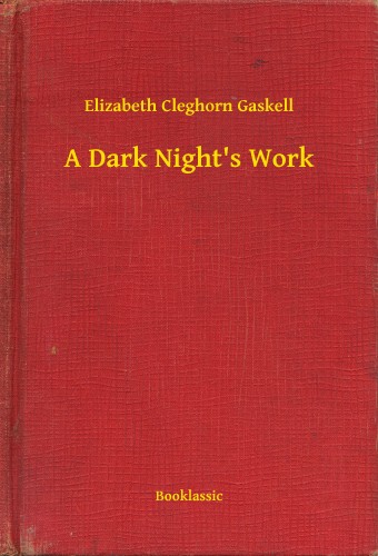 Cleghorn Gaskell Elizabeth - A Dark Nights Work [eKönyv: epub, mobi]