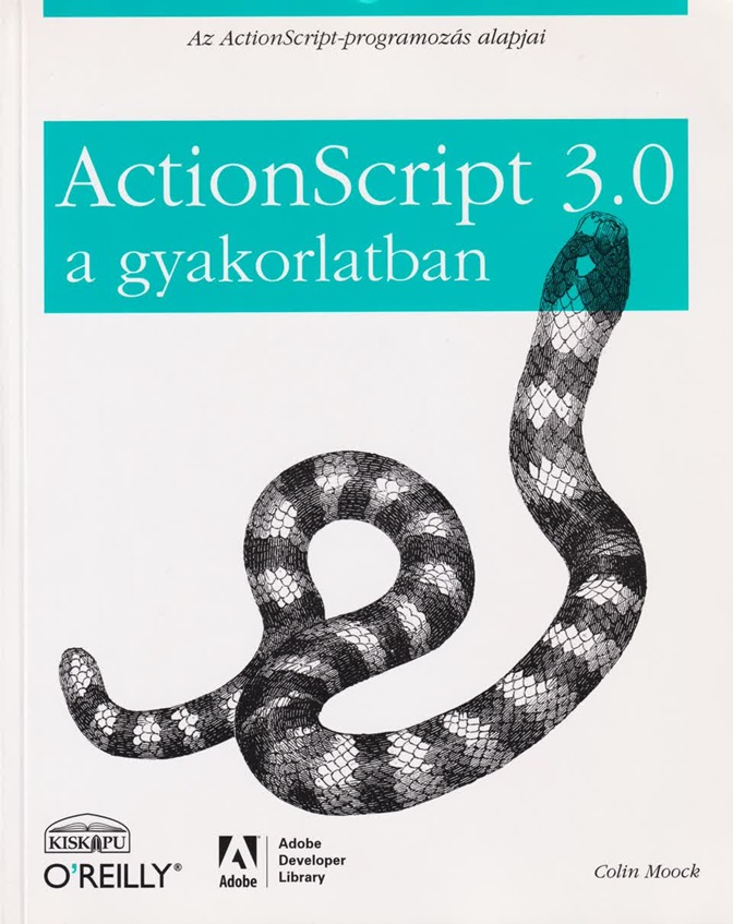 MOOCK, COLIN - ActionScript 3.0 a gyakorlatban