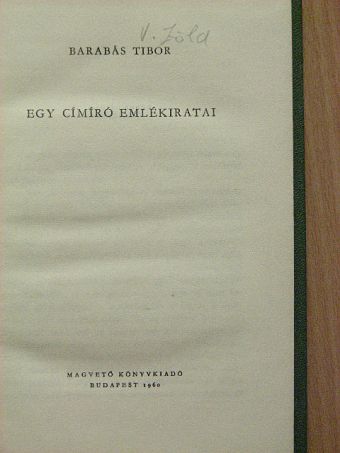Barabás Tibor - Egy címíró emlékiratai [antikvár]