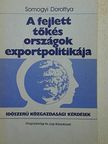 Somogyi Dorottya - A fejlett tőkés országok exportpolitikája [antikvár]