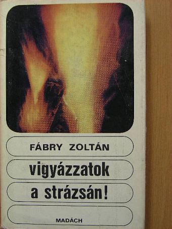 Fábry Zoltán - Vigyázzatok a strázsán! [antikvár]